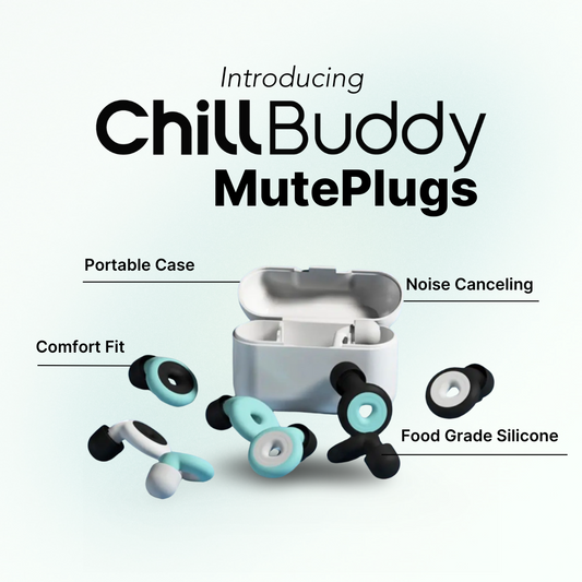 ChillBuddy™ MutePlugs